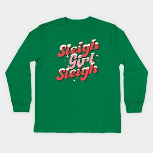 Sleigh Girl Sleigh - Slay Funny Ugly Christmas Sweater Xmas Kids Long Sleeve T-Shirt